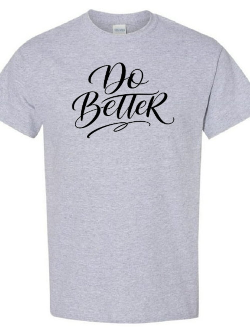 Do Better - T-Shirt